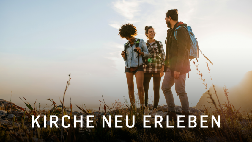 Kirche neu erleben