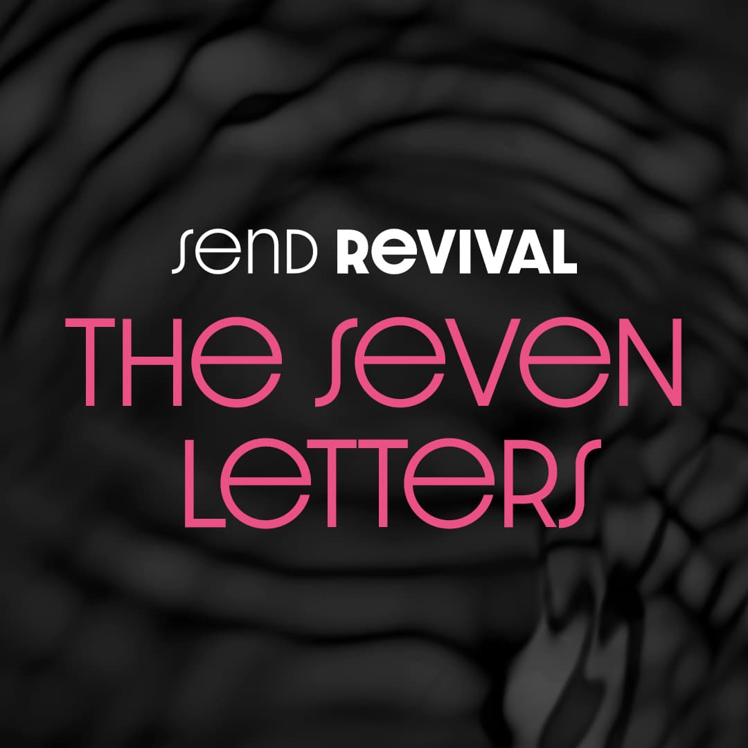 Send Revival – The Seven Letters – Why are Christians hated? – Leo Bigger