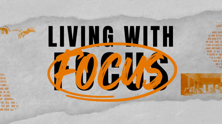 Living with focus
